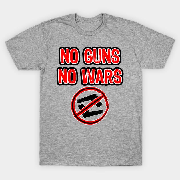 No guns no Wars T-Shirt by Scar